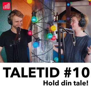 #10 - Hold din tale!