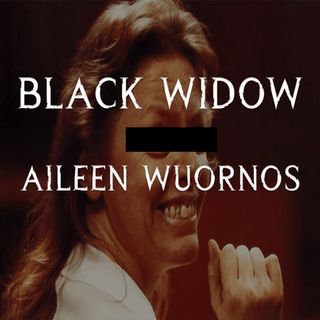 Black Widow: Aileen Wuornos