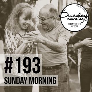 IN GUTEN WIE IN SCHLECHTEN ZEITEN | Sunday Morning #193