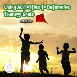 Using Activities to Determine Therapy Goals