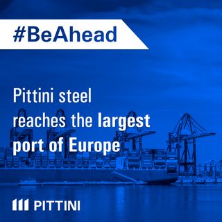 Ep. 13 - Pittini steel lands in Europe's largest port hubs