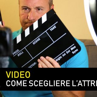 ATTREZZATURA VIDEO : come scegliere cellulare fotocamera e accessori giusti