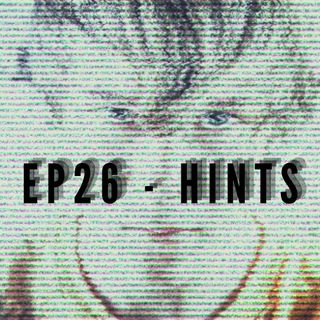 Ep26 - Hints