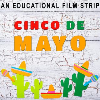 Quick Clip: An Educational Film Strip - Cinco De Mayo