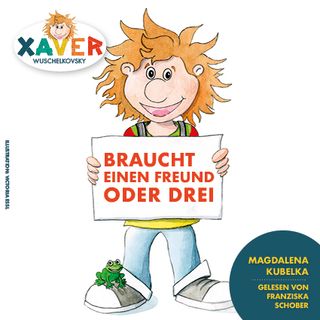 Xaver braucht einen Freund oder drei