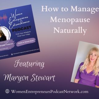 How to Manage Menopause Naturally with Maryon Stewart