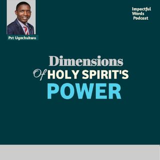 Episode 25 -DIMENSIONS OF HOLY SPIRIT'S POWER