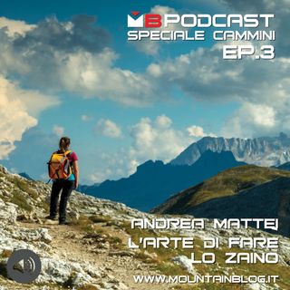 Cammini - Ep. 3 - L'arte del camminare - Andrea Mattei