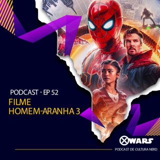 XWARS #52 Filme Homem-Aranha Sem Volta para Casa