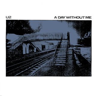 U2 - A day without me