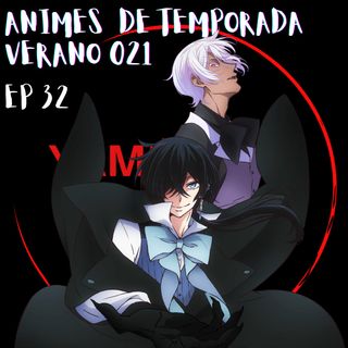 EP 32: Inicio de la Temporada de Anime de Verano 2021