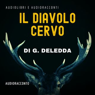 Il diavolo cervo di G. Deledda- Audiolibri e Audioracconti