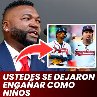 DAVID ORTIZ Explota Contra JOSE RAMIREZ Y RONAL ACUÑA JR Por FIRMAR Peores Contrato