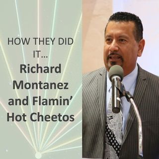 How they did it... Richard Montanez and Flamin' Hot Cheetos