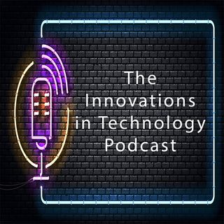 The Innovations in Technology Podcast