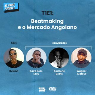 T1 Ep. 01 - Beatmaking e o mercado angolano