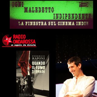 #24 Ogni Maledetto Indipendente - La finestra sul cinema Indie. Federico Raponi-Radio Onda Rossa