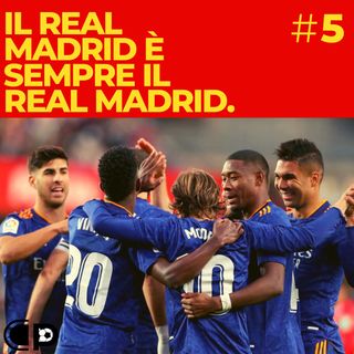 #5: Il Real Madrid è sempre il Real Madrid
