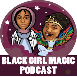 Black Girl Magic Podcast