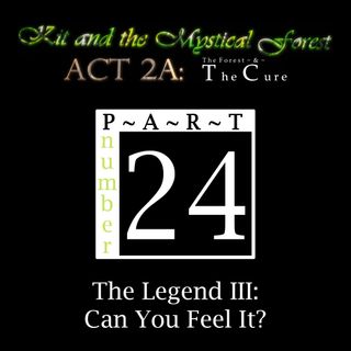 Part 24: The Legend III: Can You Feel It?