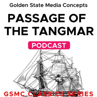 GSMC Classics: Passage of The Tangmar Episode 27: Episode 1 and Episode 2