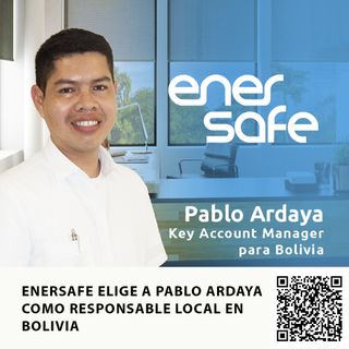ENERSAFE ELIGE A PABLO ARDAYA COMO RESPONSABLE LOCAL EN BOLIVIA