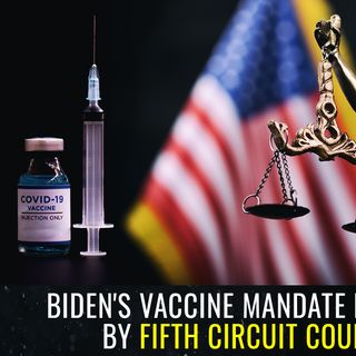 Biden's vaccine mandate HALTED by Fifth Circuit Court