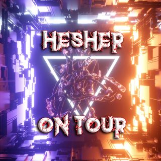 Hesher On Tour