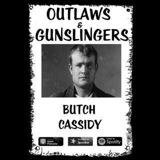 Outlaws & Gunslingers: Butch Cassidy