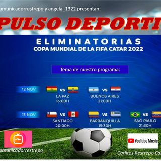 PULSO DEPORTIVO EPISODIO 2: eliminatorias al mundial Qatar 2022 y Liga Betplay