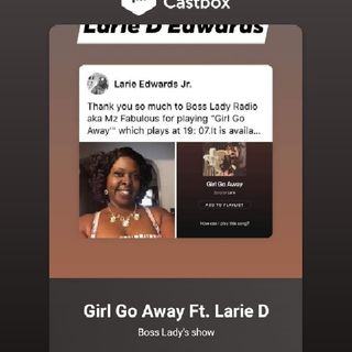 Girl Go Away Pt 2 Ft. Award Winning Larie D Edward's