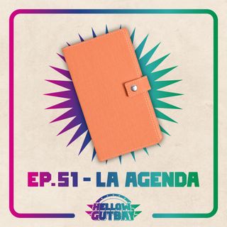 Ep. 51 - La Agenda