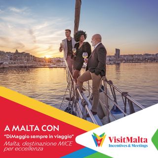 A Malta con "DiMaggio sempre in viaggio" - Malta, destinazione MICE per eccellenza