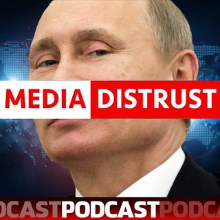 The Distrust of Politicians & Mainstream Media Facilitate Western Support of Putin?!