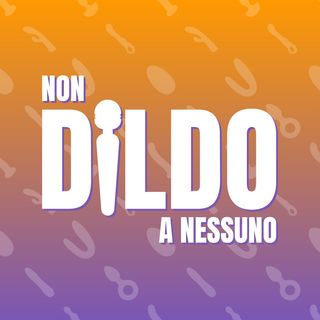 Non Dildo a Nessuno