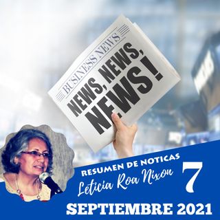 Resumen de Noticias Septiembre 7, 2021   | La Noticia con Leticia