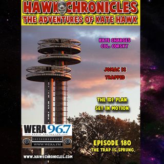Episode 180 Hawk Chronicles "The Trap Is Sprung"