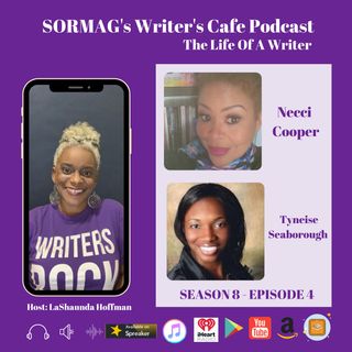 SORMAG’s Writer’s Café Podcast S8 E4 – Life Of A Writer – Conversations with Necci Cooper & Tyneise Seaborough 
