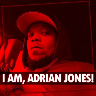 I AM, Adrian Jones!