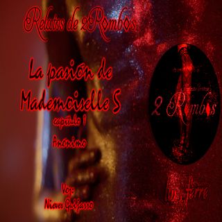 La pasión de Mademoiselle - Capítulo 1