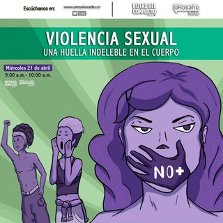 Violencia sexual: Una huella indeleble en el cuerpo