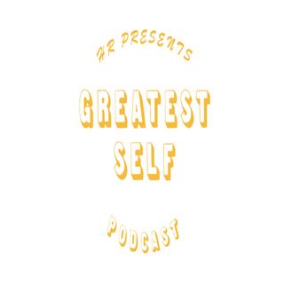 Greatest Self Podcast