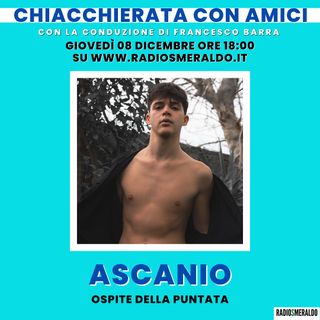 Ascanio - Chiacchierata con Amici