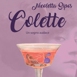 Nicoletta Sipos "Colette. Un sogno audace"