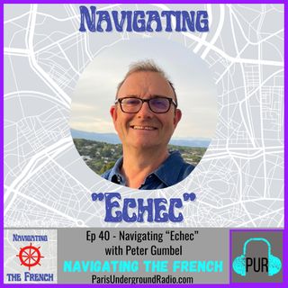 Navigating “Echec” with Peter Gumbel