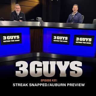 Three Guys Before The Game - Streak Snapped - Auburn Preview (Episode 437)