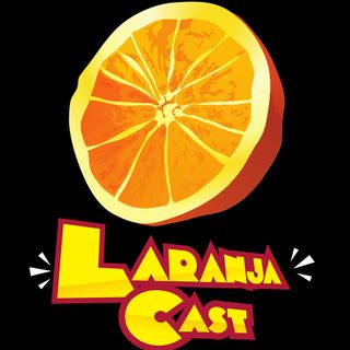 LaranjaCast