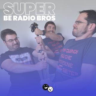 Ecologia, maniaci e filosofia - #SuperBeRadioBros