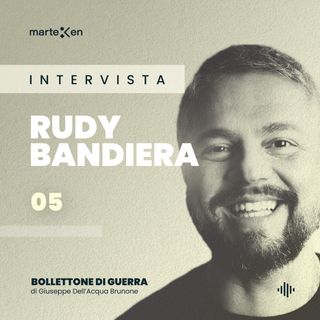 05 / Intervista a Rudy Bandiera