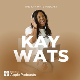 Kay Wats Podcast SZ2 EP7 (Where Do We Recieve Our Breakthrough) With Brandi Harvey